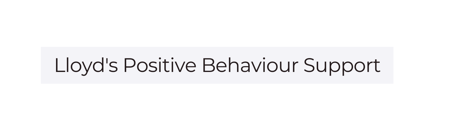 Lloyd s Positive Behaviour Support